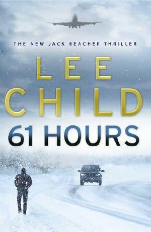 [Jack Reacher 14] • 61 Hours · A Reacher Novel